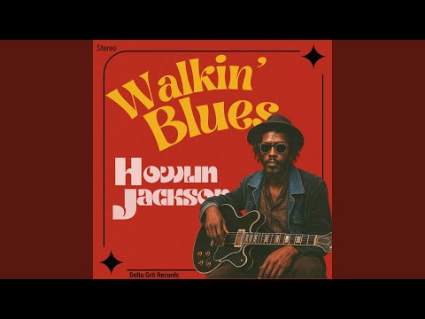 Howlin Jackson Walkin' Blues song