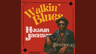 Howlin Jackson Walkin' Blues song