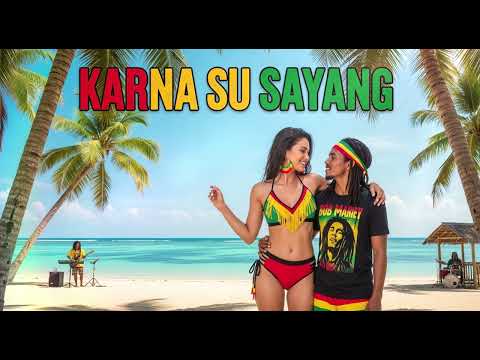 KARNA SU SUYANG || REGGAE COVER