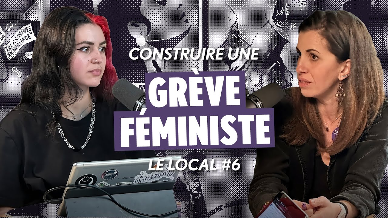 Construire une grève féministe : on discute avec Myriam Lebkiri [Le Local #06 ft. Artillerie]