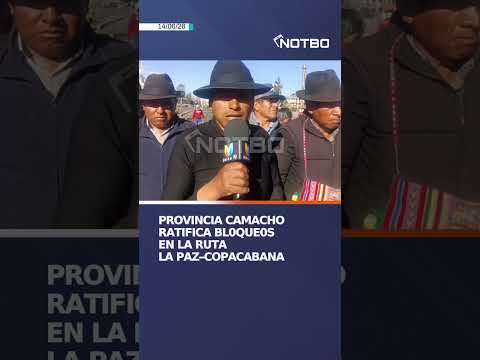 Provincia Camacho ratifica bloqu3os en la ruta La Paz–Copacabana