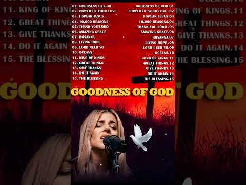GOODNESS OF GOD ~ Christian Music Worship Songs 2024 🙏 Hillsong Playlist ~ Peaceful Morning Worship