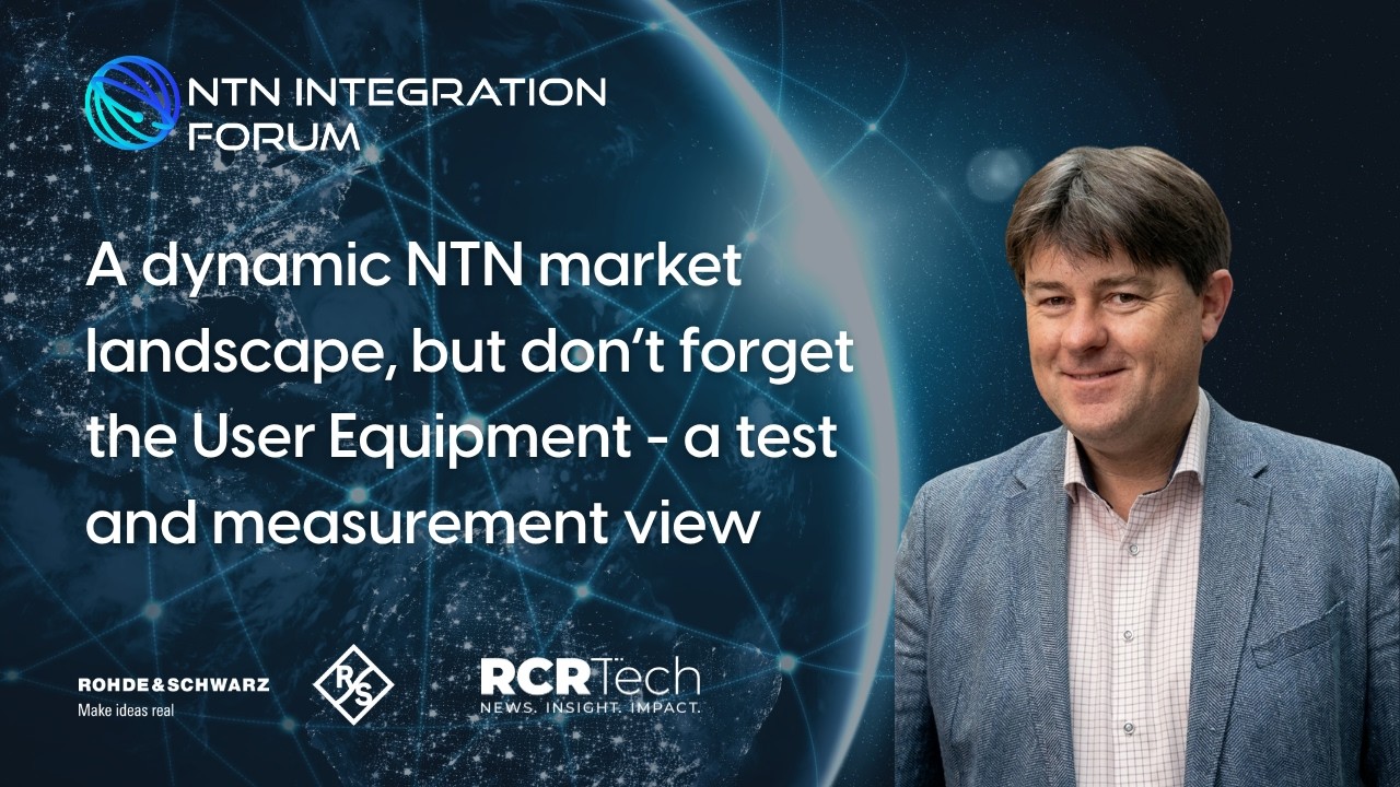 A dynamic NTN market landscape, but don’t forget the User Equipment - a test and measurement view