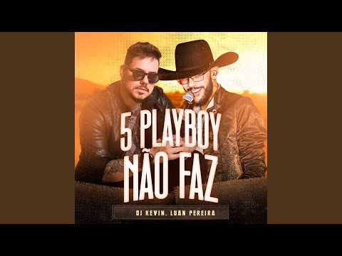 5 Playboy Não Faz