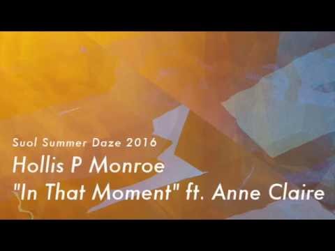 Hollis P Monroe - In That Moment feat. Anne Claire