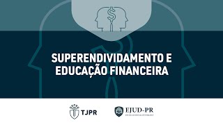 Superendividamento e Educação Financeira