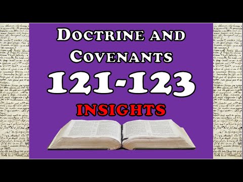 Doctrine and Covenants 121-123 Insights