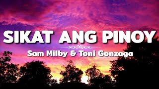 SIKAT ANG PINOY - Sam Milby &amp; Toni Gonzaga (Lyrics Video) | PBB KUMUNITY Theme Song | PBB Celebrity