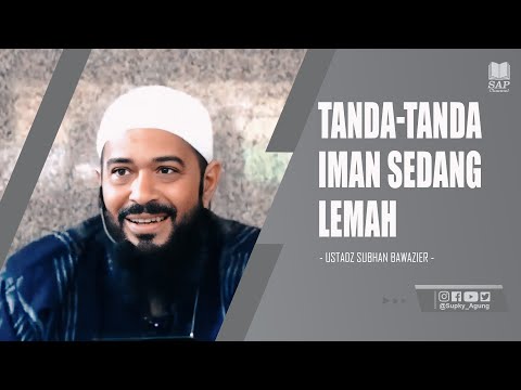 TANDA-TANDA IMAN SEDANG LEMAH‼️| USTADZ SUBHAN BAWAZIER