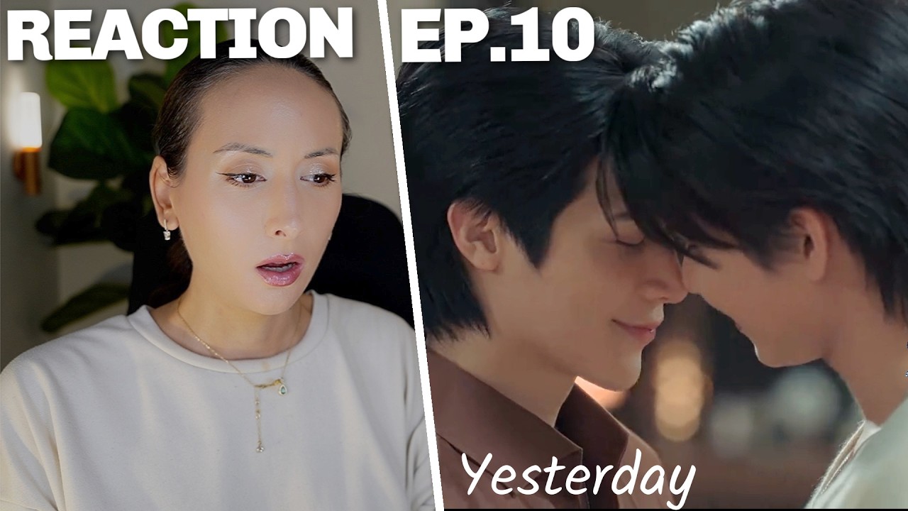 Yesterday รอยรักวันวาน EP.10 REACTION Highlight | FortPeat
