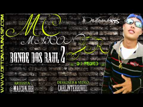 MC MAICON JR - BONDE DOS RAUL 2 ( DJ PEDRO ) VIDEO OFICIAL