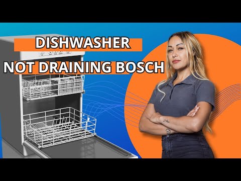 Dishwasher Not Draining Bosch : How to Fix This Common Problem