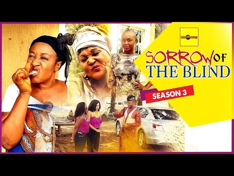 Sorrow Of The Blind 3 - Nigerian Nollywood Movies