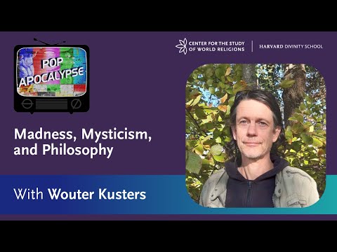 Madness, Mysticism, and Philosophy – A Talk with Wouter Kusters