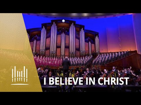 I Believe In Christ | The Tabernacle Choir