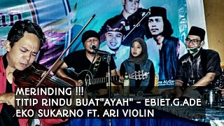 Download lagu EKO SUKARNO Ft ARI VIOLIN TITIP RINDU BUAT AYAH EB... mp3