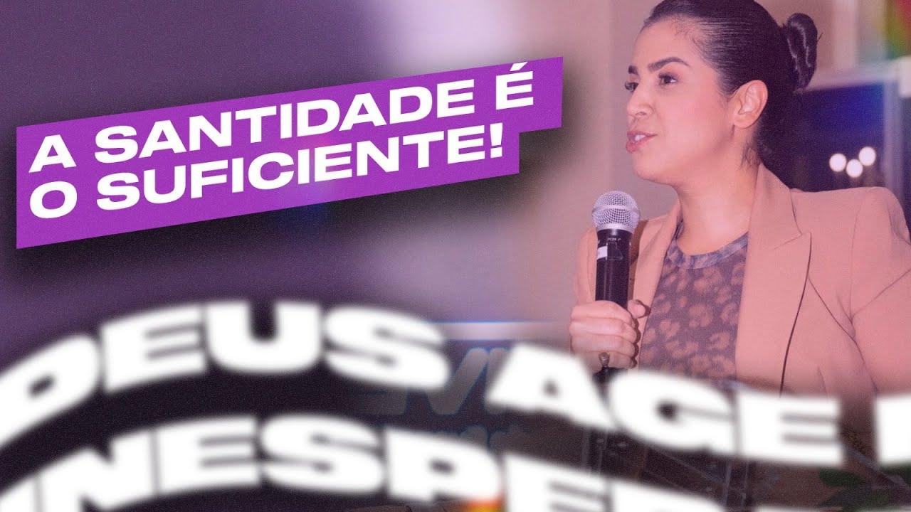 A SANTIDADE É SUFICIENTE! | Camila Barros