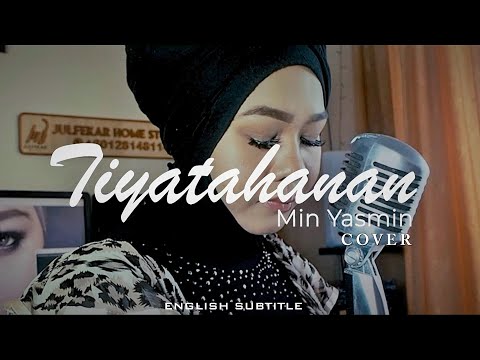 MIN YASMIN - TIYATAHANAN Cover (Original Fren Atiulla)