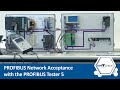 PROFIBUS Network Acceptance With PROFIBUS Tester 5
