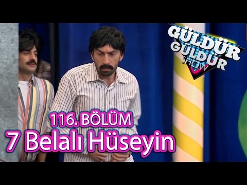 7 Belalı Hüseyin - Güldür Güldür Show 116.Bölüm