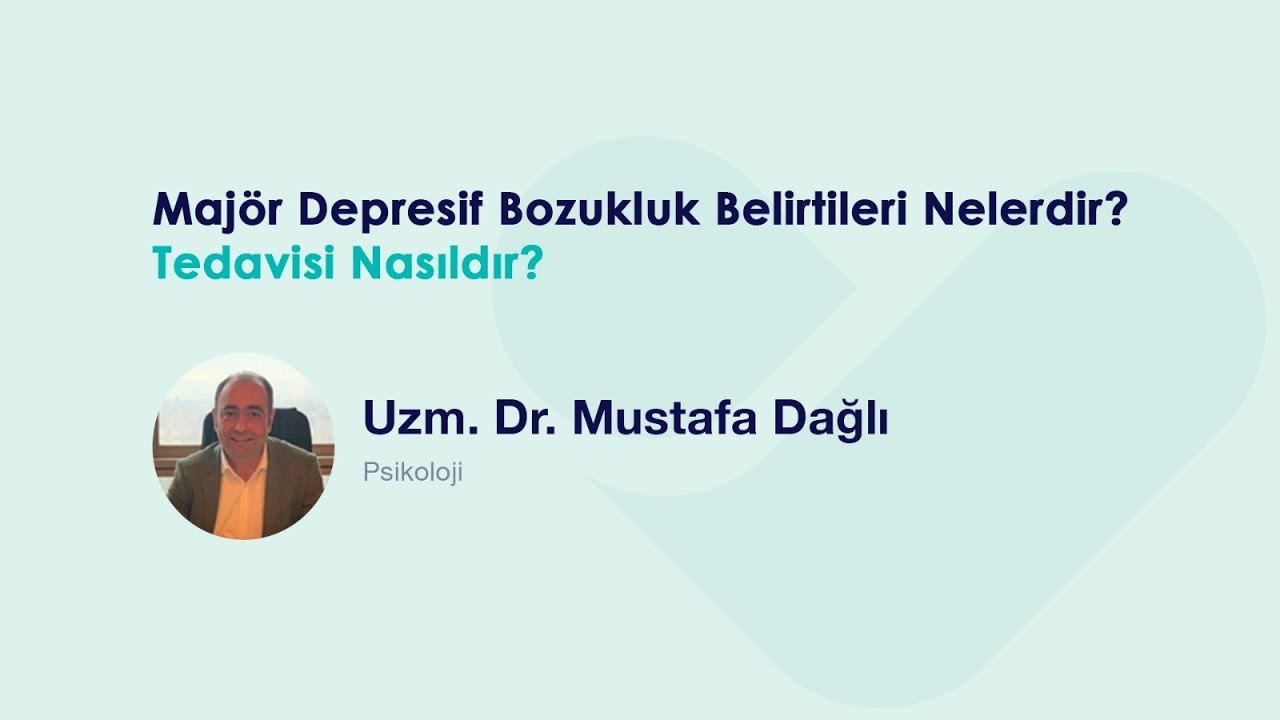 Majör Depresif Bozukluk Belirtileri Nelerdir? Tedavisi Nasıldır?