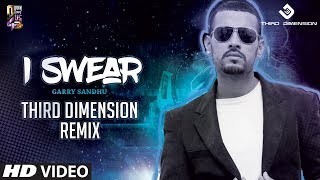 I Swear (Third Dimension Remix) | Garry Sandhu | Fresh Media Records