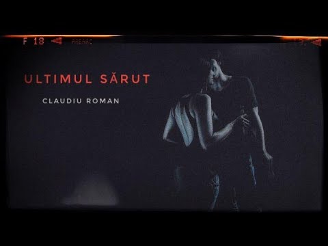 ULTIMUL SARUT - Claudiu Roman (video)2019