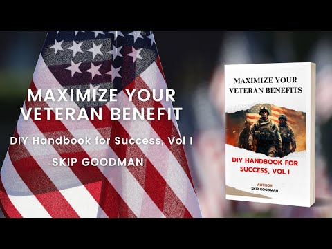 Maximize Your Veteran Benefit: DIY Handbook for Success, Vol I