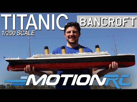 Bancroft RMS Titanic 1/200 Scale RC Boat Overview | Motion RC
