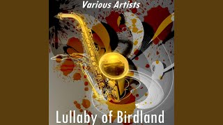 Lullaby of Birdland (Version by Lester Young)