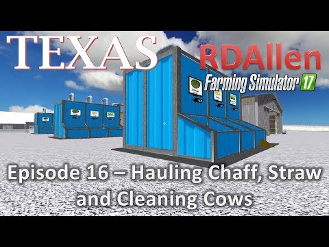 Farming Simulator 17 MP Texas E16 - Hauling Chaff, Straw, and Cleaning Cows