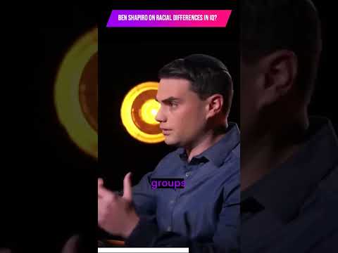 ben Shapiro on racial differences in iq?