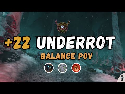 +22 Underrot | Tyrannical - Storming - Raging | Balance Druid POV