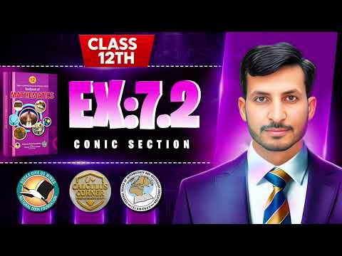 Exercise 7.2 Class 12 math | NBF New Book 2025 |Conic Section| Calculus Corner|by Sir Mehtab