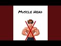 Muscle Head
