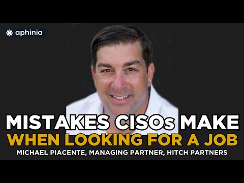 Mistakes CISOs Make When Looking for a Job (Michael Piacente ...