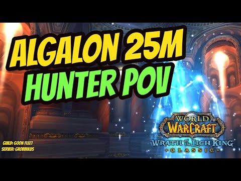 25M Algalon Kill | Hunter POV | WotLK Classic