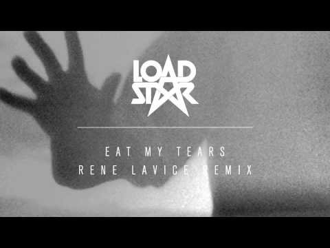 Loadstar - Eat My Tears (Rene LaVice Remix)