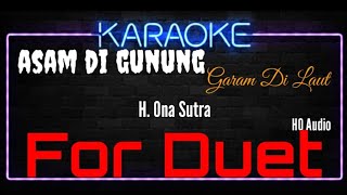 Download lagu Karaoke Asam Di Gunung Garam Di Laut ( For Duet ) Original Music HQ Audio - H. Ona Sutra mp3