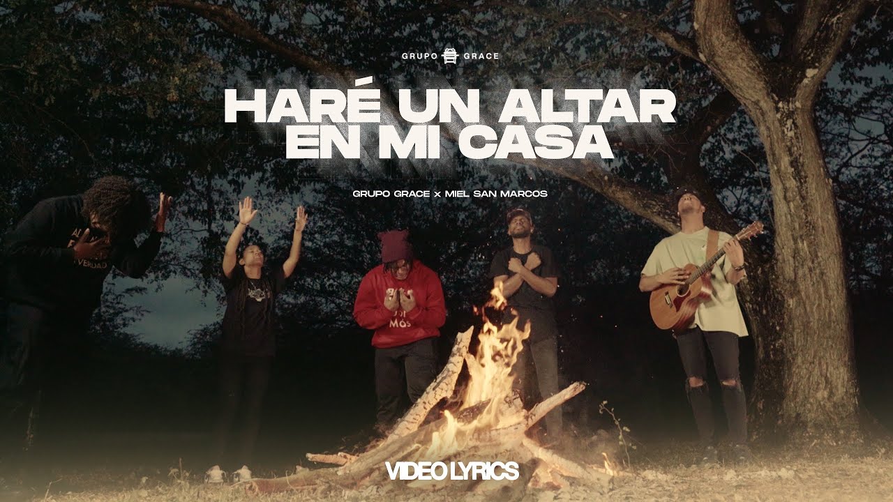 Grupo Grace Ft Miel San Marcos - Haré Un Altar En Mi Casa - Video Lyrics Oficial (Altar Live)