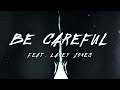 Be Careful