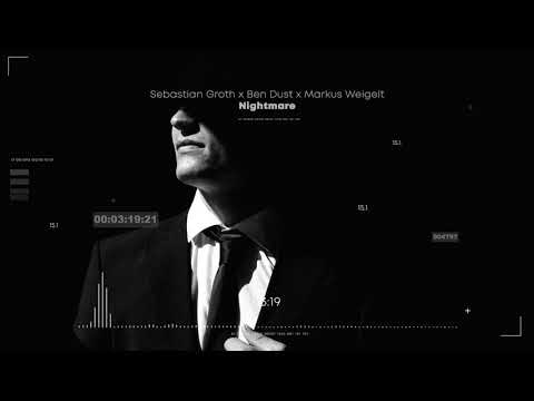 Sebastian Groth x Ben Dust x Markus Weigelt - Nightmare [Rewasted]