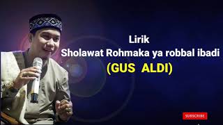 Download lagu LIRIK SHOLAWAT ROHMAKA YA ROBBAL IBADI - GUS ALDI mp3