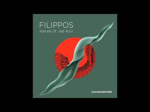 Filippos - Kairetu Feat.Idd Aziz (connected 055)