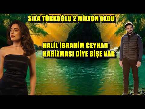 SILA TÜRKOĞLU 2 MİLYON TAKİPCİYE ULAŞTI | HALİL İBRAHİM CEYHAN KARİZMASI DİYE BİŞE VAR