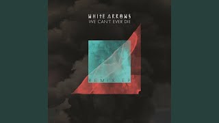 We Can't Ever Die (Vacationer Remix)