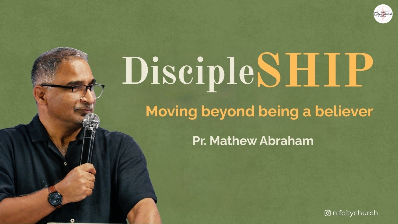 DiscipleSHIP — Sermon by NLF City Church Bengaluru