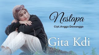 Download lagu NEW 'NESTAPA' - GITA KDI |  MUSIC VIDEO mp3
