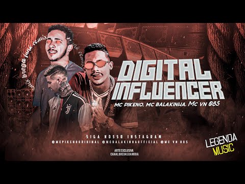 MC PIKENO, MC BALAKINHA FEAT. MC VN 085 - DIGITAL INFLUENCER - REMIX BREGA FUNK
