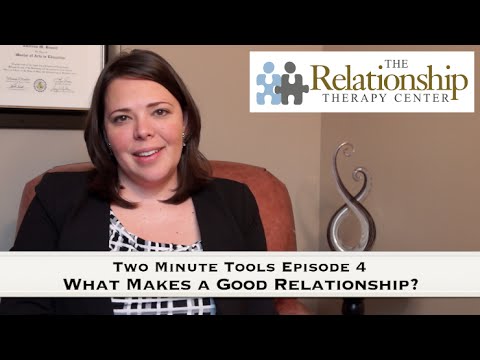 Two Minute Tools Episode 4 - What Makes a Good (and Bad) Relationship?